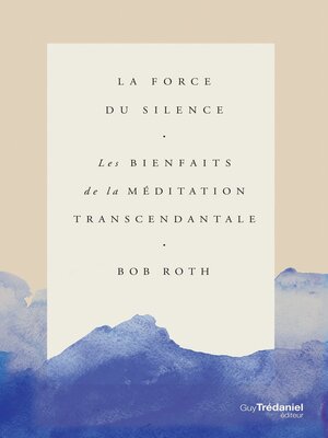 cover image of La force du silence--Les bienfaits de la méditation transcendentale